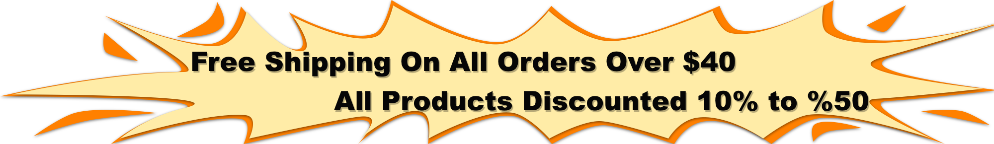 Free Shipping on All Orders Over $40 - All Products Discounted 10% to 50%
